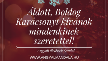 Áldott, Boldog Karácsonyt kívánok mindenkinek szeretettel! Angyali öleléssel:  Sandal